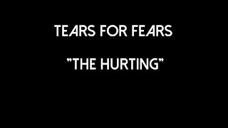 Tears for Fears - The Hurting - Lyric Video