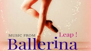 Various Artists - Ballerina - Leap ! - Songs from the movie and more