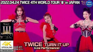 [4K] TWICE &#39;Turn it up&#39; Live-performance WORLD TOUR &#39;III&#39; in TokyoDome