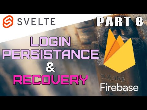 Firebase User Persistent Login, Account Recovery for the Svelte Firebase Starter - Part 8