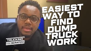Dump Trucking: The EASIEST Way To Find Dump Truck Work