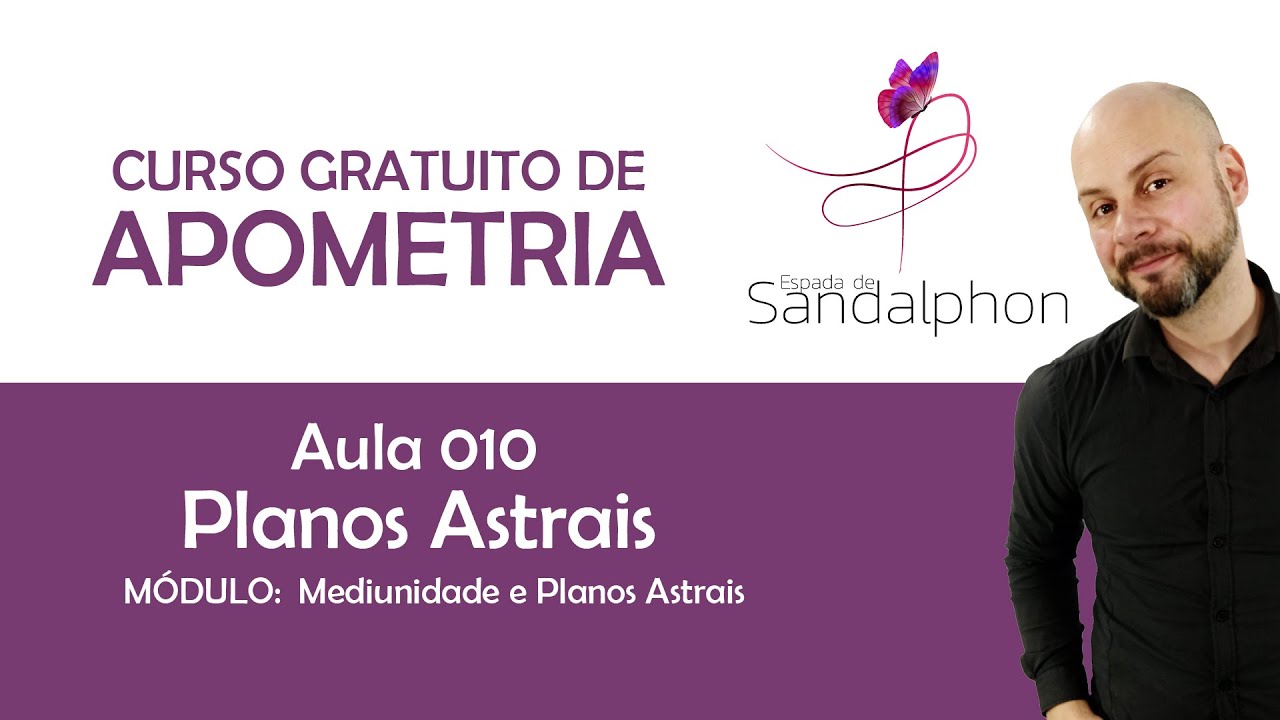 Curso Apometria - Aula 010 - Planos Astrais
