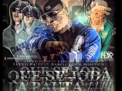 Jayko Pa Ft Papo Cash & Powder - Que Se Joda La Pauta