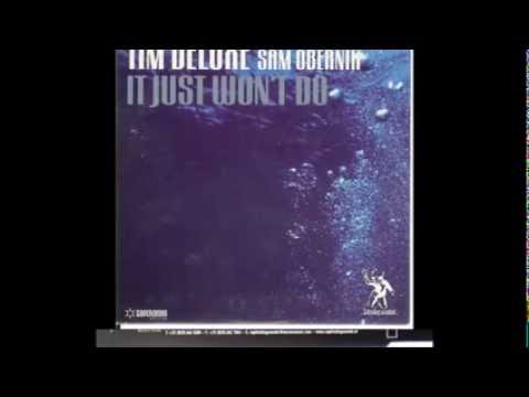 Tim Deluxe Feat. Sam Obernik - It Just Won't Do (Dub Mix-Spanish Free)