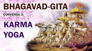 Bhagavad Gita - Conversa 3 - Karma Yoga (Narrado AudioBook)
