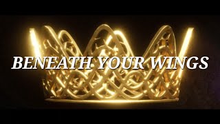 Beneath Your Wings 