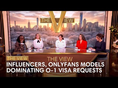 Influencers, OnlyFans Models Dominating O-1 Visa Requests | The View