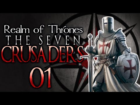 ORDER OF THE SEVEN SONS! Seven Crusaders RP Ep. 1- Realm of Thrones Crusader Build