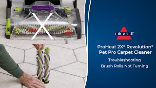 Troubleshooting Brush Rolls Not Turning — ProHeat 2X Revolution Pet Pro Carpet Cleaner