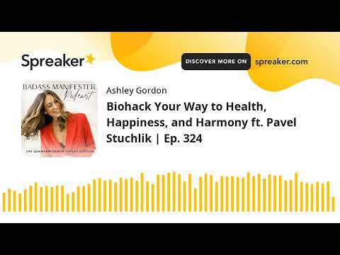 Biohack Your Way to Health, Happiness, and Harmony ft. Pavel Stuchlik | Ep. 324