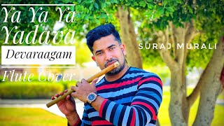 Download lagu Ya Ya Ya Yadava | Devaraagam | Flute Cover | Suraj Murali mp3 Download lagu Ya Ya Ya Yadava | Devaraagam | Flute Cover | Suraj Murali mp3