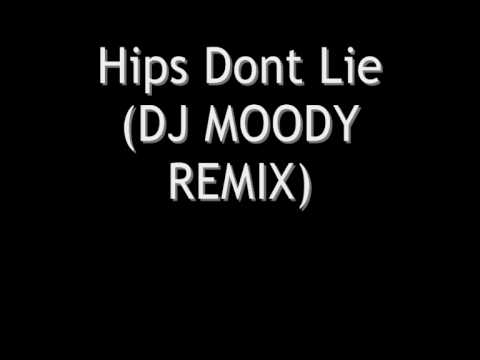 DJ Moody - Hips Dont Lie (DJ MOODY REMIX)