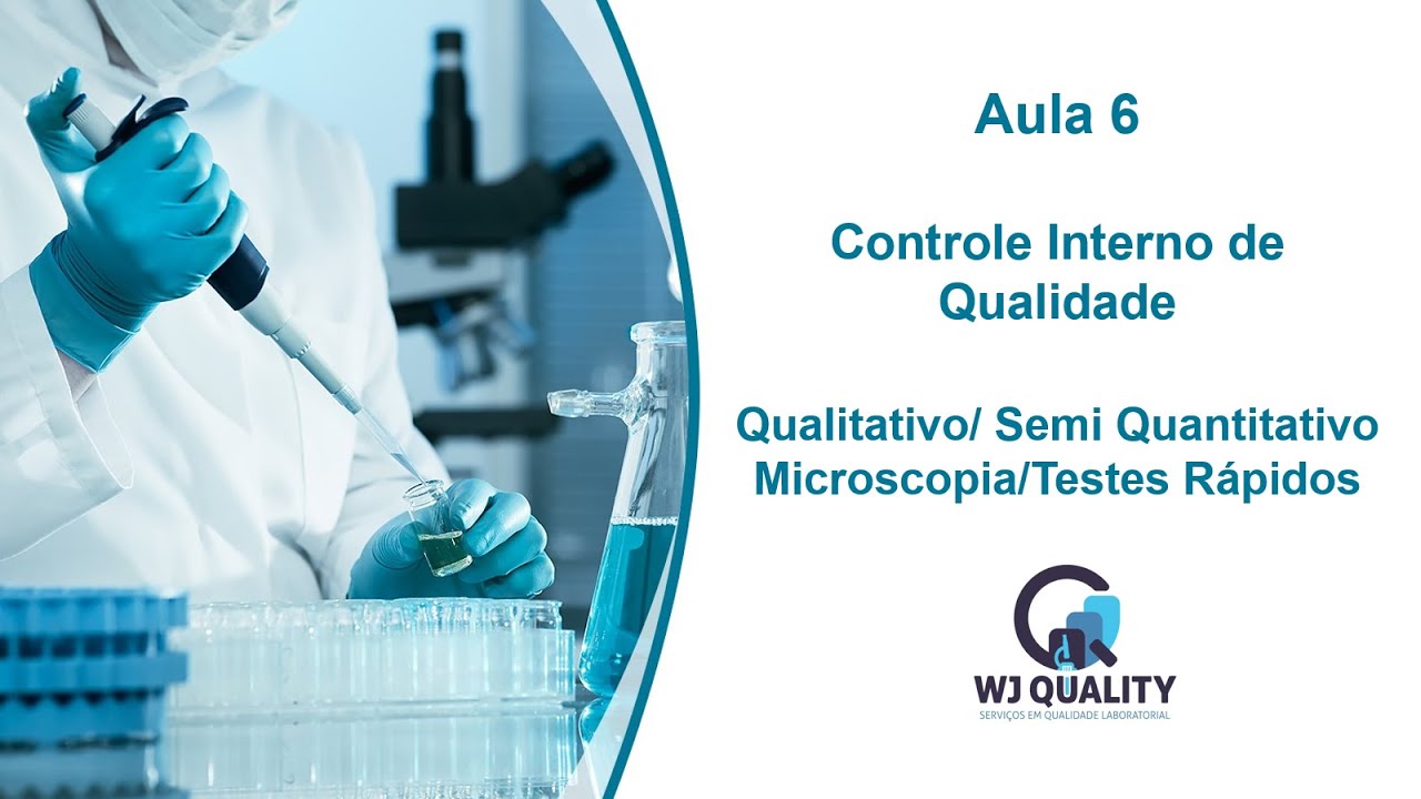 Controle Interno de Qualidade - Qualitativo, Semi-Quantitativo, Microscopia e Testes Rápidos.