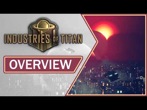 Industries of Titan | Overview, Gameplay & Impressions (2021 EA RELEASE)