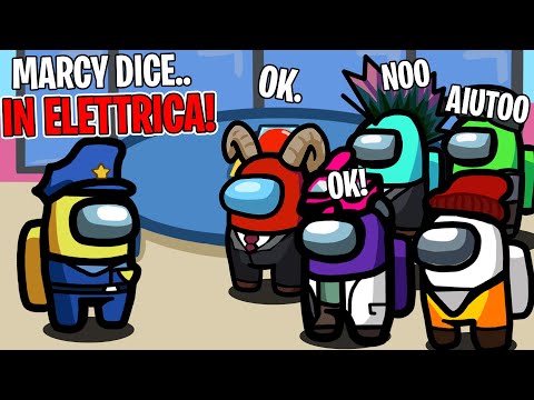 MARCY IMPOSTORE DICE.. TUTTI IN ELETTRICA - AMONG US