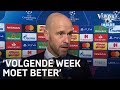 Ten Hag kritisch: 'Volgende week moet beter' | CHAMPIONS LEAGUE