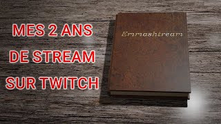 Mes 2 ans de stream sur twitch !