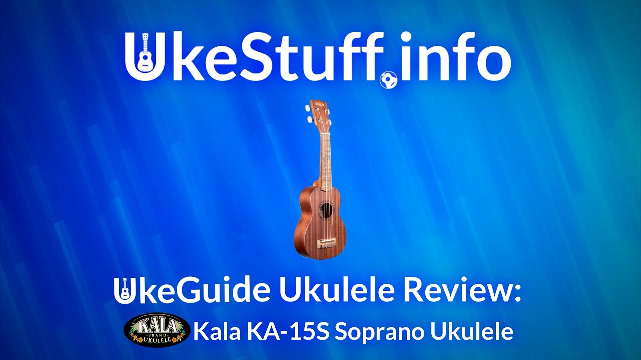 Ukulele Review: Kala KA-15S Soprano Ukulele - YouTube