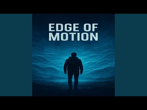 Edge of Motion