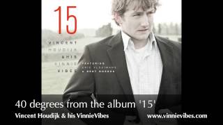 Jazz Vibraphonist Vincent Houdijk Album track 40 Degrees VinnieVibes