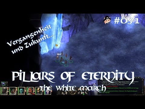 PILLARS OF ETERNITY - The White March [051]: Vergangenheit und Zukunft... [ENDE]