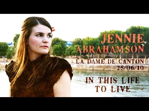 Jennie Abrahamson - In This Life To Live (live at La Dame de Canton)