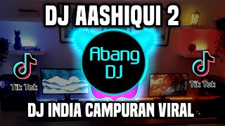 Download lagu DJ INDIA AASHIQUI 2 DJ INDIA CAMPURAN REMIX FULL BASS VIRAL TIKTOK 2023 mp3 Download lagu DJ INDIA AASHIQUI 2 DJ INDIA CAMPURAN REMIX FULL BASS VIRAL TIKTOK 2023 mp3