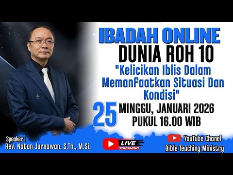 DUNIA ROH (10) | KELICIKAN IBLIS MEMANFAATKAN SITUASI DAN KONDISI | Ibadah 25 Januari 2026