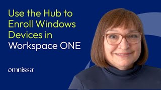 Enroll Windows Devices in Workspace ONE with Intelligent Hub: UEM+ Modern Management Setup | Omnissa