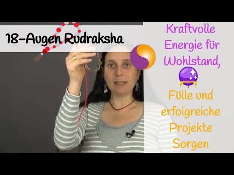 18-Augen Rudraksha (18 Mukhi) - Kraftvolle Energie für Wohlstand, Fülle  und erfolgreiche Projekte
