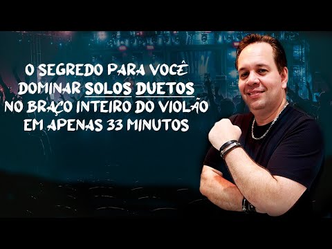 O Segredo para você Dominar Solos Duetos no Braço Inteiro do Violão em apenas 33 minutos