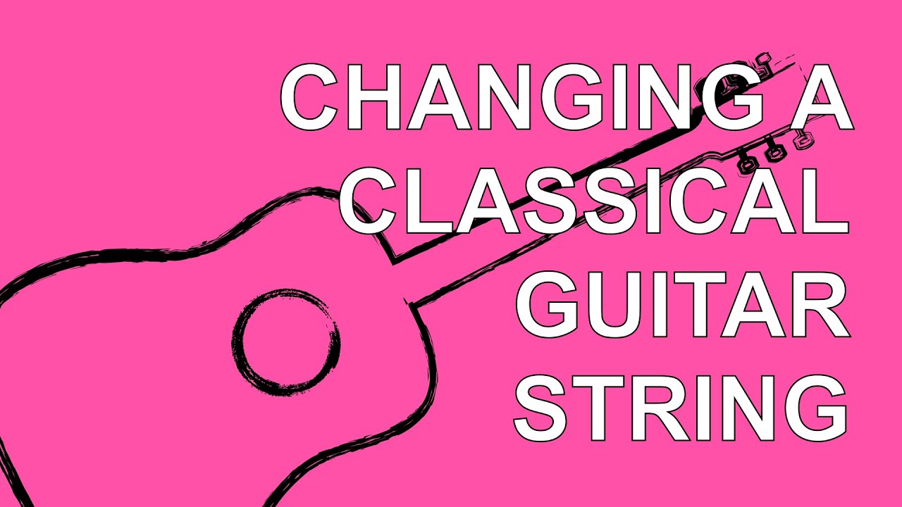 How to change a string on a classical guitar