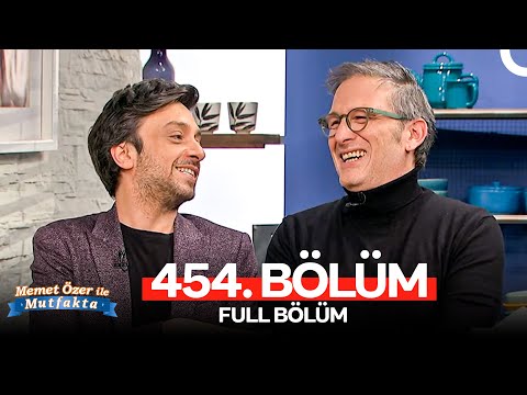 Memet Özer ile Mutfakta 454. Bölüm | Osman Sonant, Onur Ünsal