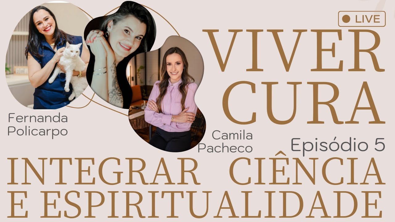 Integrar Ciência e Espiritualidade - Com Camila Pacheco e Fernanda Policarpo