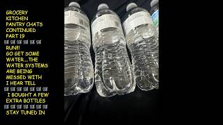 GROCERY KITCHEN PANTRY CHATS CONTINUED PART 19🛒RUN!! GET WATER🛒WATER SYSTEMS BEING MESSED WITH💦