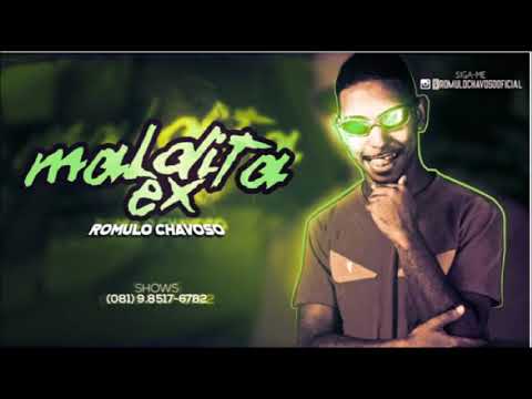 ROMULO CHAVOSO PART, MC KITINHO - MALDITA EX - MUSICA NOVA