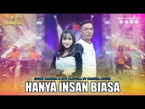 GERRY MAHESA FT AYU CANTIKA - HANYA INSAN BIASA I Mahesa Music