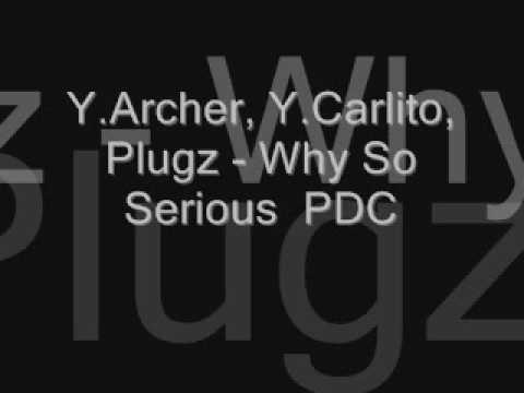 Y Archer,Y Carlito,Plugz - Why So Serious