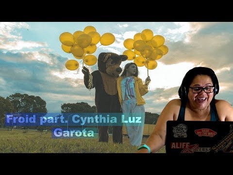 MINHA MÃE REAGINDO À "Froid part. Cynthia Luz - Garota (Videoclipe Oficial) (prod.Froid)"