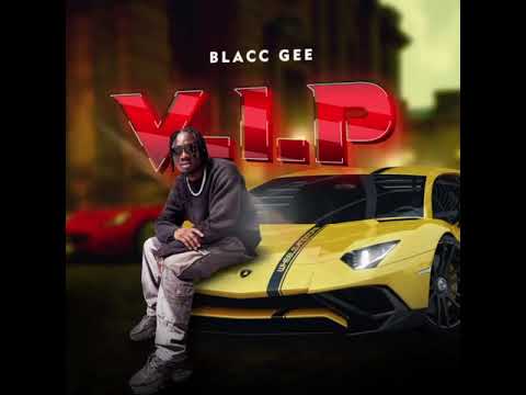 BLACC GEE - VIP  { Official audio }