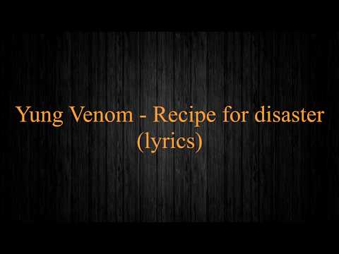 Yung Venom - Recipe for disaster (lyrics, текст)