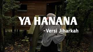 Download lagu YA HANANA (Versi Jiharkah) - Lirik Arab & Terjemahan | Viral di Tiktok mp3