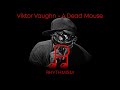 Viktor Vaughn - A Dead Mouse Lyrics