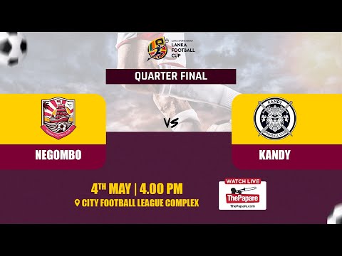 Negombo vs Kandy - 2nd QF - Lanka Football Cup 2024