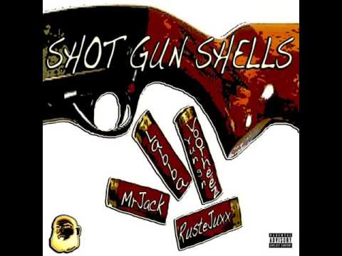 Shotgun Shells Ft Ruste Juxx Labba Yungn Voorheez