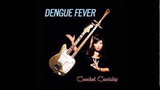 Dengue Fever - Cannibal Courtship