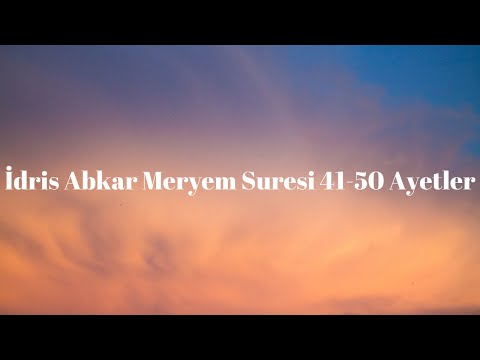 idris Abkar Meryem Suresi 41-50 Ayetler