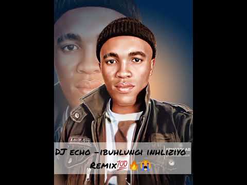 DJ echo -ibuhlungu inhliziyo remix🔥😭💯