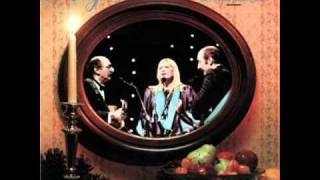 Peter, Paul, and Mary - Oh Come Oh Come Emmanuel