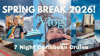 COLLEGE STUDENT SPRING BREAK | SAILING THROUGH THE CARIBBEAN ON A CRUISE SHIP 2026‼️🏝️ 🚢